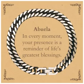 Abuela Thank You Gifts, Your presence is a reminder of life's greatest, Appreciation Blessing Birthday Cuban Link Chain Bracelet for Abuela