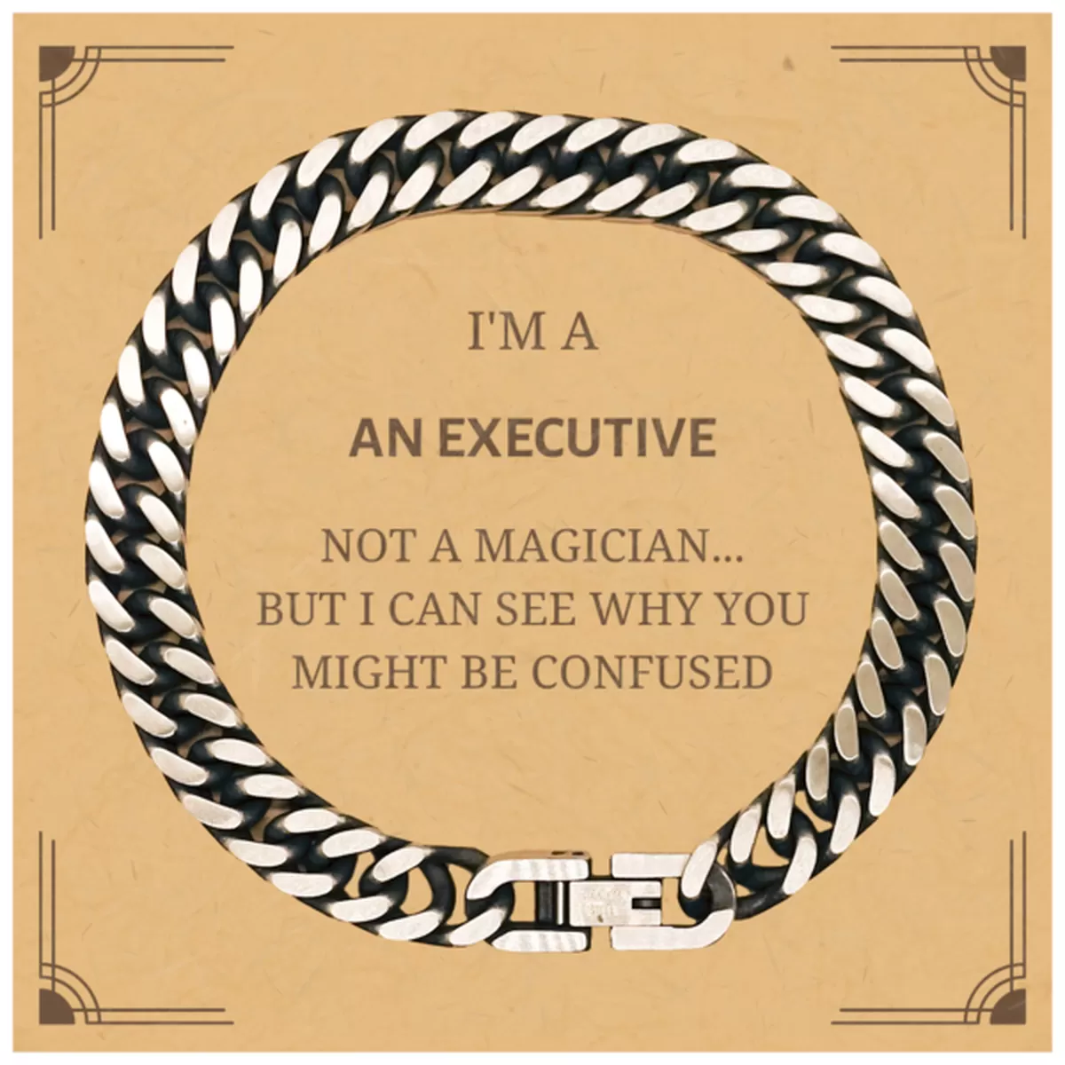 Badass Executive Gifts, I'm Executive not a magician, Sarcastic Cuban Link Chain Bracelet for Executive Birthday Christmas for  Men, Women, Friends, Coworkers