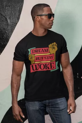 Dream, but stay woke Shirts and hoodies