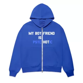 My Boyfriend Is Psychotic Zip Up Hoodie Sweatshirt