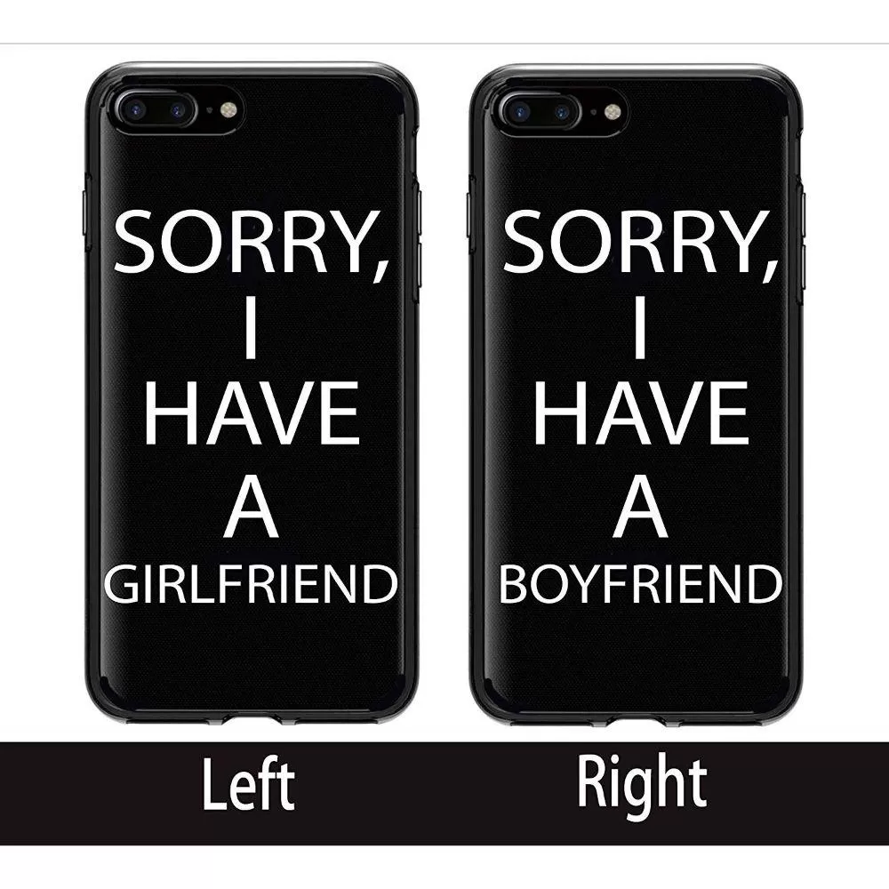 Sorry, I have a Girlfriend & Sorry, I have a Boyfriend Matching Couple Cases Valentine Day for Iphone 7