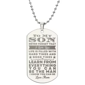 To My Son Gift From Mom Be The Man I Know You Can Be Inspirational Engraved Dogtag Necklace